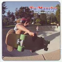 Fu Manchu : The Action Is Go